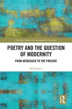 portada Poetry and the Question of Modernity: From Heidegger to the Present (Routledge Studies in Contemporary Literature) (en Inglés)