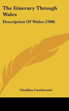 portada the itinerary through wales: description of wales (1908) (en Inglés)