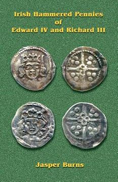 portada Irish Hammered Pennies of Edward IV and Richard III (in English)