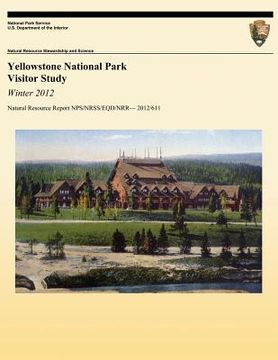 portada Yellowstone National Park Visitor Study: Winter 2012 (en Inglés)