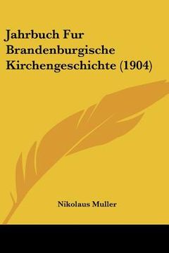 portada jahrbuch fur brandenburgische kirchengeschichte (1904) (en Inglés)