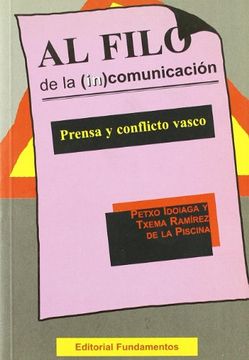 portada Al filo de la (in) comunicación : prensa y conflicto vasco