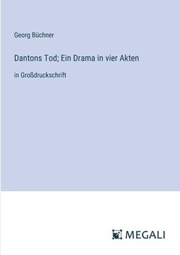 portada Dantons Tod; Ein Drama in vier Akten: in Großdruckschrift (in German)
