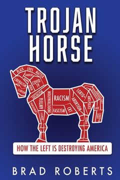 portada Trojan Horse: How the Left is Destroying America (in English)