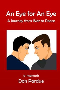 portada An Eye for An Eye: A Journey from War to Peace (en Inglés)