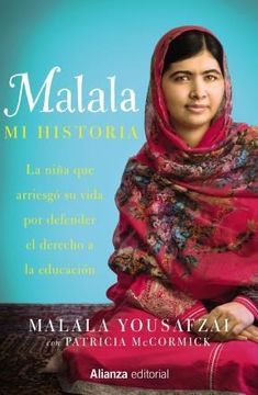 portada Malala Mi Historia : La Niña Que Arriesgó Su Vida Por Defender El Derecho A La Educación