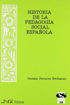 portada Historia de la Pedagogía Social Española: Orígenes (--1944) y Desarrollo (1944-2000) (in Spanish)