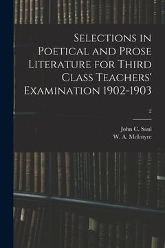 portada Selections in Poetical and Prose Literature for Third Class Teachers' Examination 1902-1903; 2