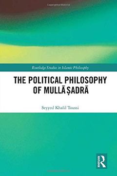 portada The Political Philosophy of Mullā Ṣadrā (en Inglés)