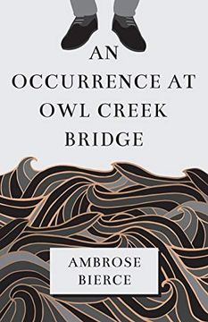 An Occurrence at owl Creek Bridge