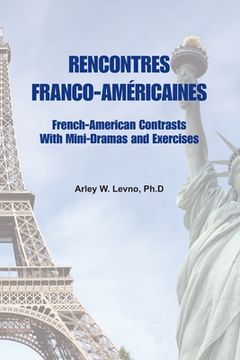portada Rencontres franco-américaines: French-American Contrasts With Mini-Dramas and Exercises (en Inglés)