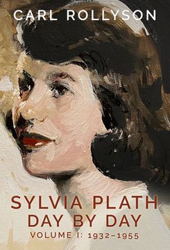 portada Sylvia Plath Day by Day, Volume 1: 1932-1955 (en Inglés)