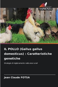 portada IL POLLO (Gallus gallus domesticus): Caratteristiche genetiche