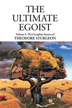 portada The Ultimate Egoist: Volume i: The Complete Stories of Theodore Sturgeon (in English)