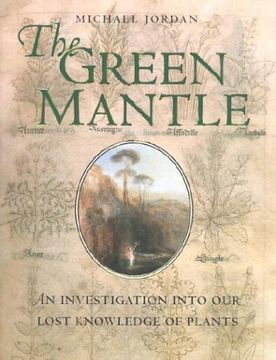 portada The Green Mantle: An Investigation Into our Lost Knowledge of Plants (en Inglés)