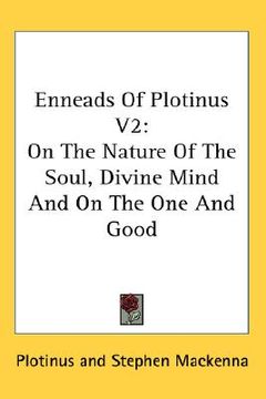 portada enneads of plotinus v2: on the nature of the soul, divine mind and on the one and good (en Inglés)