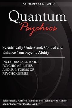 portada quantum psychics - scientifically understand, control and enhance your psychic ability (en Inglés)
