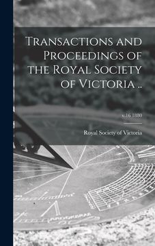 portada Transactions and Proceedings of the Royal Society of Victoria ..; v.16 1880 (en Inglés)
