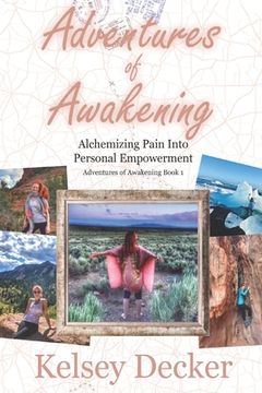 portada Adventures of Awakening: Alchemizing Pain Into Personal Empowerment (en Inglés)
