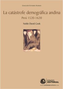 portada La Catástrofe Demográfica Andina. Perú 1520 - 1620 (in Spanish)