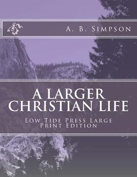 portada A Larger Christian Life (en Inglés)