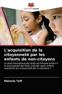 portada L'acquisition de la citoyenneté par les enfants de non-citoyens (en Francés)