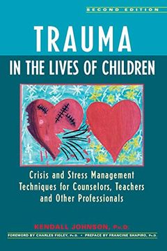 portada Trauma in the Lives of Children: Crisis and Stress Management Techniques for Counselors, Teachers, and Other Professionals (en Inglés)