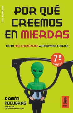 portada Por que Creemos en Mierdas: Cómo nos Engañamos a Nosotros Mismos (Kailas Psicología) (in Spanish)