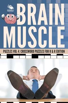 portada Brain Muscle Puzzles Vol 4: Crossword Puzzles for R & R Edition (en Inglés)