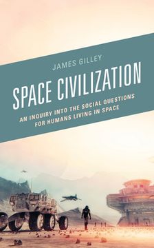 portada Space Civilization: An Inquiry into the Social Questions for Humans Living in Space (in English)