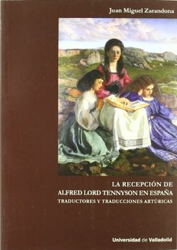portada Recepción de Alfred Lord Tennyson en España: Traductores y Traducciones Artúricas, la