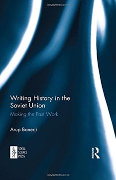 portada Writing History in the Soviet Union: Making the Past Work