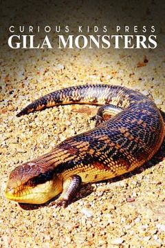 portada Gila Monsters - Curious Kids Press: Kids book about animals and wildlife, Children's books 4-6) (en Inglés)