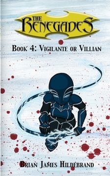 portada The Renegades Book 4: Vigilante or Villain (en Inglés)