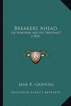 portada breakers ahead: or whither are we drifting? (1903) (in English)
