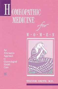 portada homeopathic medicine for women: an alternative approach to gynecological health care (en Inglés)