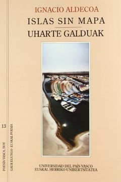 portada Islas sin mapa. Huarte galduak (Poesía Vasca Hoy - Gaur Egungo Euskal Poesia) (en Euskera)