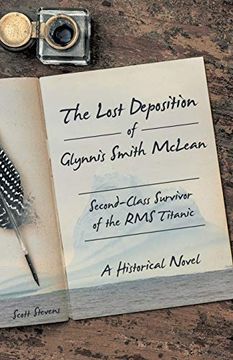 portada The Lost Deposition of Glynnis Smith Mclean, Second-Class Survivor of the rms Titanic: A Historical Novel (en Inglés)
