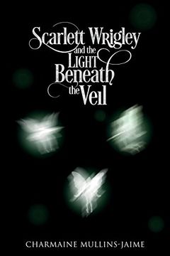 portada Scarlett Wrigley and the Light Beneath the Veil