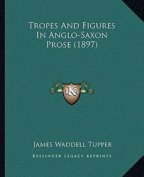 portada tropes and figures in anglo-saxon prose (1897) (en Inglés)