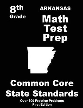 portada Arkansas 8th Grade Math Test Prep: Common Core Learning Standards (in English)