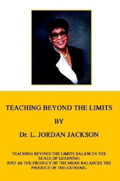 portada teaching beyond the limits: teaching beyond the limits balances the scales of learning just as the product of the means balances the product of th (en Inglés)