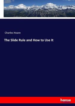 portada The Slide Rule and How to Use It (en Inglés)