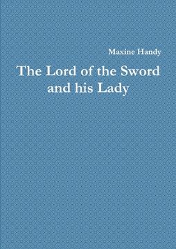 portada The Lord of the Sword and his Lady (en Inglés)
