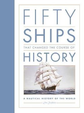 portada Fifty Ships that Changed the Course of History: A Nautical History of the World