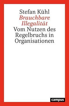 portada Brauchbare Illegalität: Vom Nutzen des Regelbruchs in Organisationen (en Alemán)