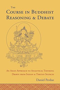 portada The Course in Buddhist Reasoning and Debate: An Asian Approach to Analytical Thinking Drawn From Indian and Tibetan Sources (in English)