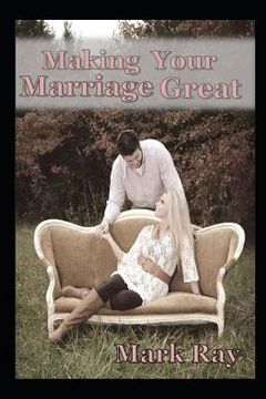 portada Making Your Marriage Great (en Inglés)