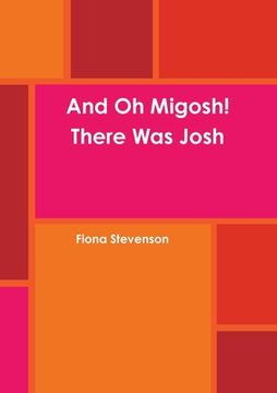 portada And Oh Migosh! There Was Josh (en Inglés)