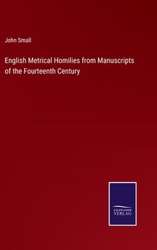 portada English Metrical Homilies from Manuscripts of the Fourteenth Century